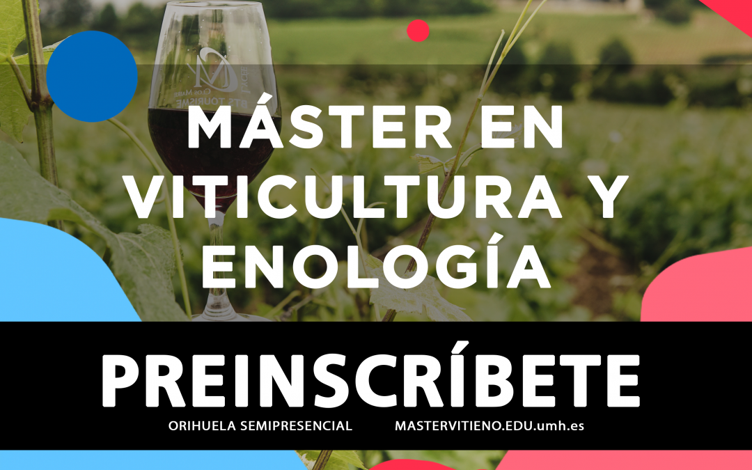 ¡Ya está abierto el plazo de preinscripción al Máster en Viticultura y Enología!